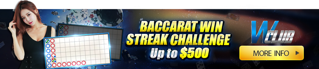 Baccarat win streak challenge up to $500