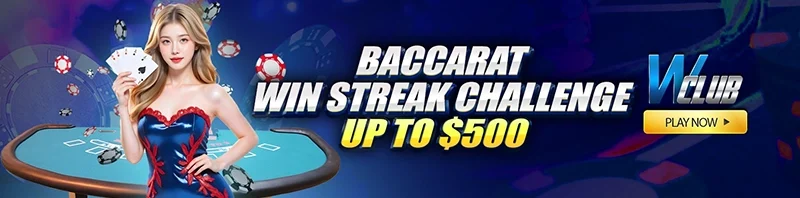 Baccarat Win Streak Challenge Up To $500!