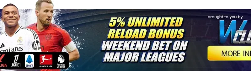 5% Unlimited Reload Bonus, Weekend Bets on Major League!