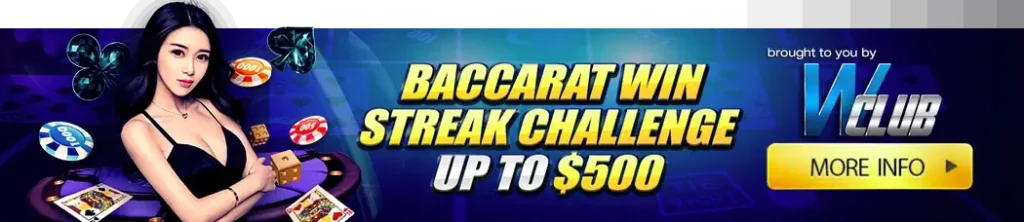 Baccarat Win Streak Challenge Up To $500!