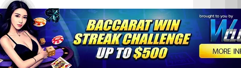 Baccarat Win Streak Challenge Up To $500!