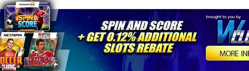 Spin and Score + Get 0.12% Additional Slots Rebate!